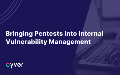 Bringing Pentests into Internal Vulnerability Management Processes for Better Cybersecurity